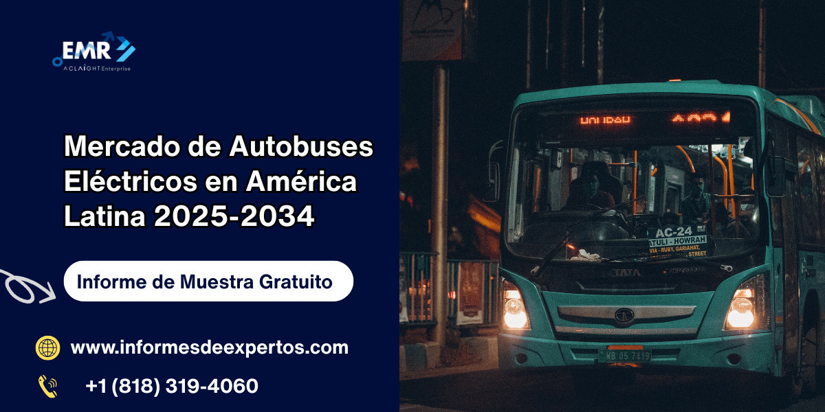 Mercado de Autobuses Eléctricos en América Latina 2025-2034